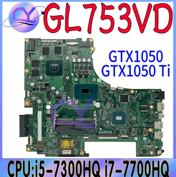 GL753VD Материнская плата Для ASUS ROG Strix GL753V GL753VE FX73V ZX73VD Материнская плата ноутбука i5-7300HQ i7-7700HQ GTX1050/1050Ti 100% Работает