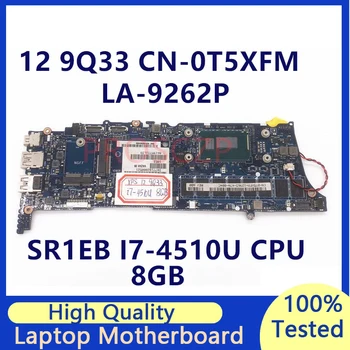 CN-0T5XFM 0T5XFM T5XFM Материнская плата для ноутбука DELL XPS 9Q33 Материнская плата с процессором SR1EB I7-4510U LA-9262P 8 ГБ 100% Полностью Рабочая