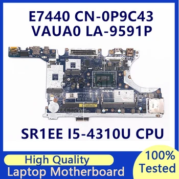 CN-0P9C43 0P9C43 P9C43 Для Dell E7440 Материнская плата ноутбука С процессором SR1EE I5-4310U VAUA0 LA-9591P 100% Полностью протестирована, работает хорошо